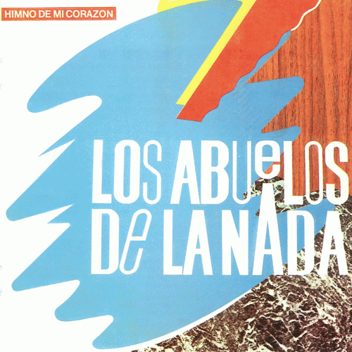 Los Abuelos De La Nada : Himno de Mi Corazón